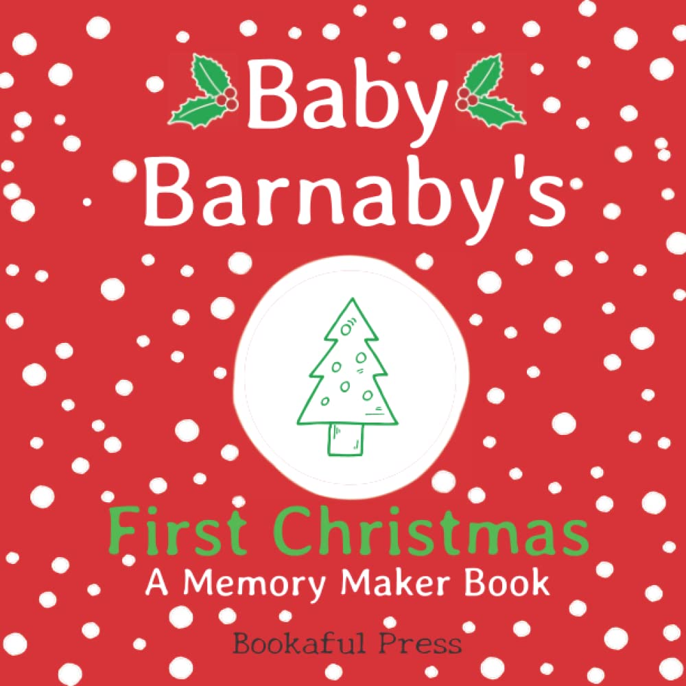 Baby Barnaby's First Christmas: A DIY Christmas Memory Maker Book