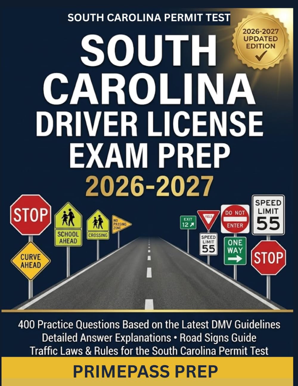 SOUTH CAROLINA DRIVERS LICENSE EXAM PREP 2026-2027: 400 Practice Questions Based on the Latest DMV Guidelines, Detailed Answer Explanation, Road Signs Guide, Traffic Laws for the Permit Test