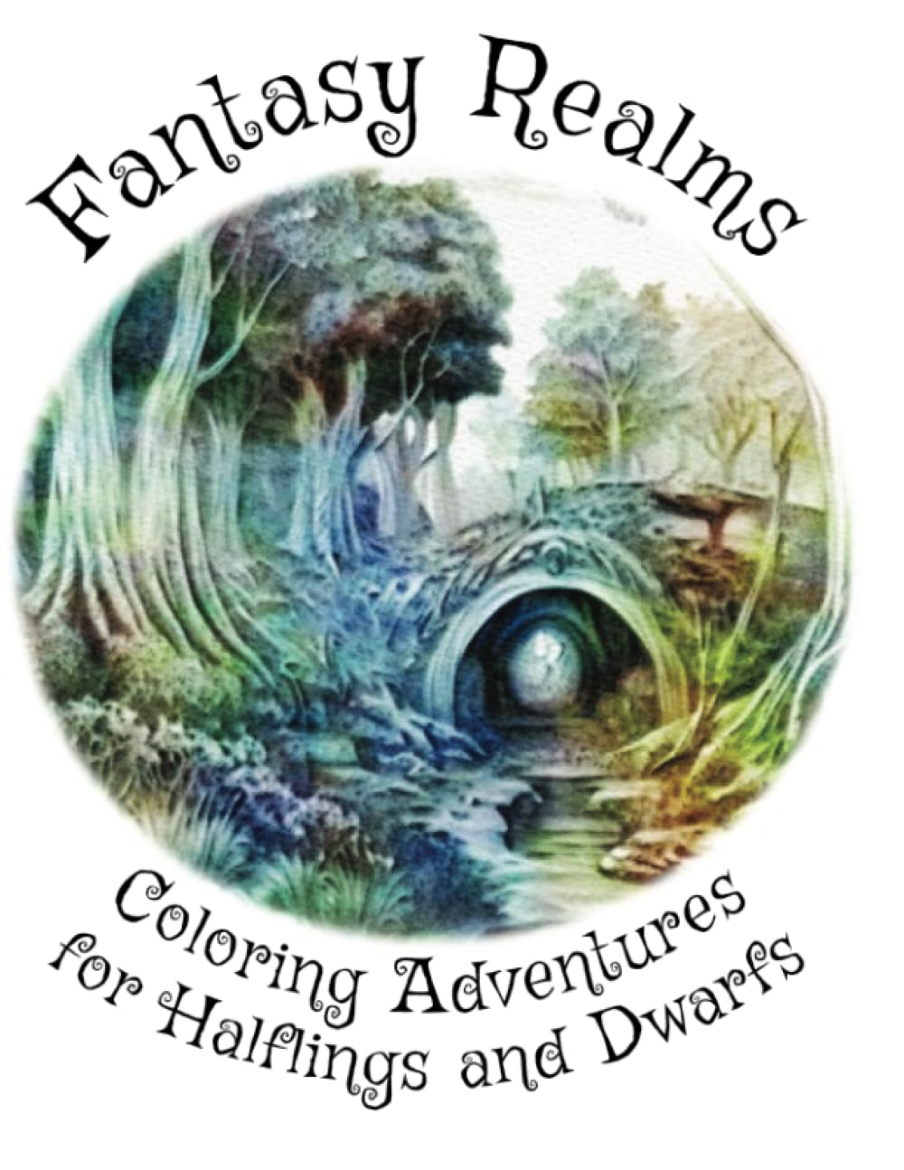 Fantasy Realms: Coloring Adventures for Halflings and Dwarfs: Coloring Book for Halflings and Dwarfs