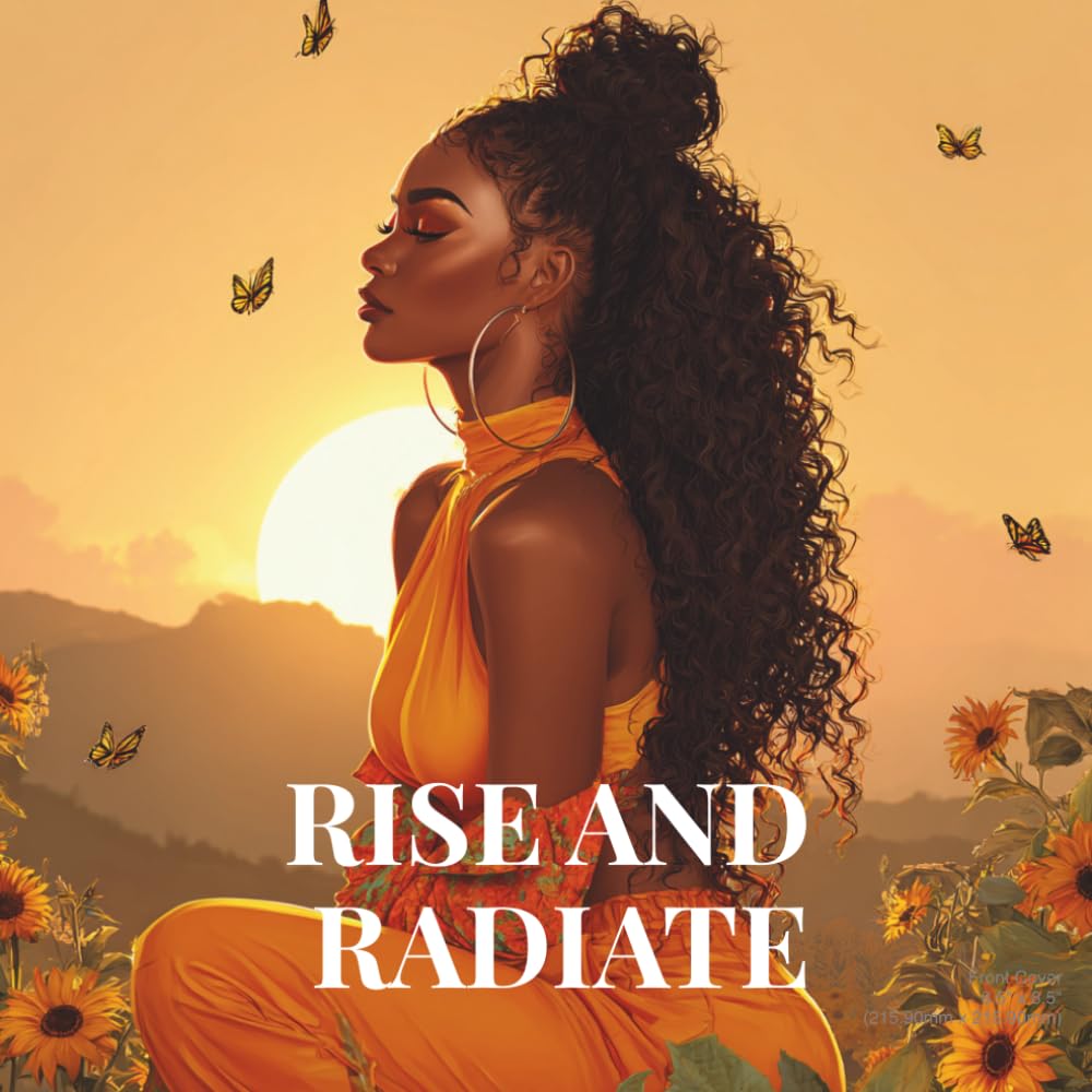 Rise & Radiate: 100 Days of High-Vibe Morning Affirmations for Confidence, Abundance, and Intentional Living