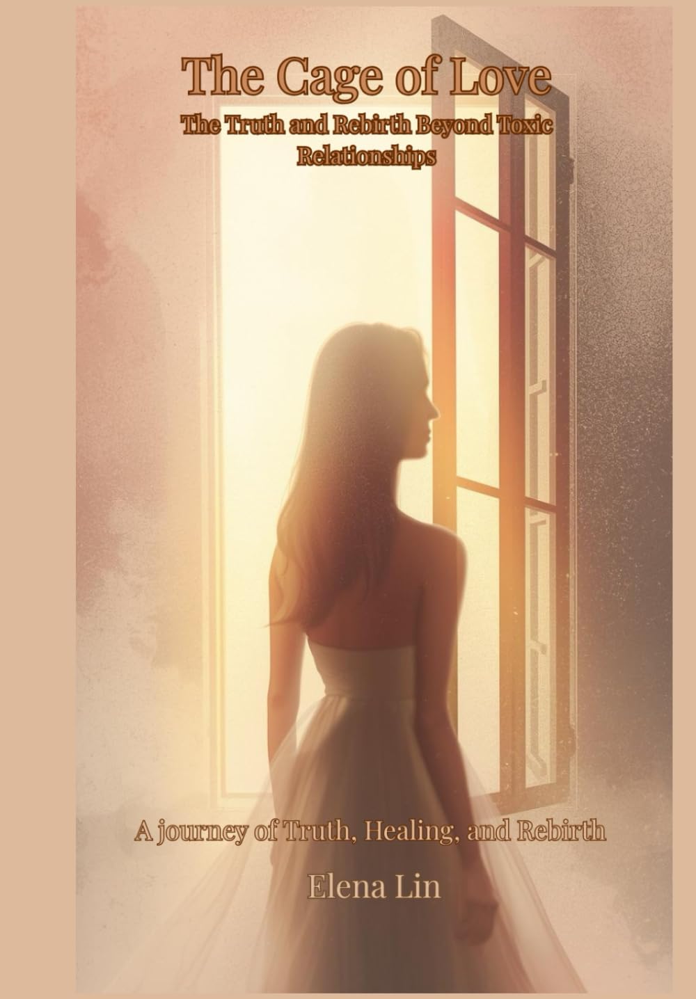 The Cage of Love: The Truth and Rebirth Beyond Toxic Relationship