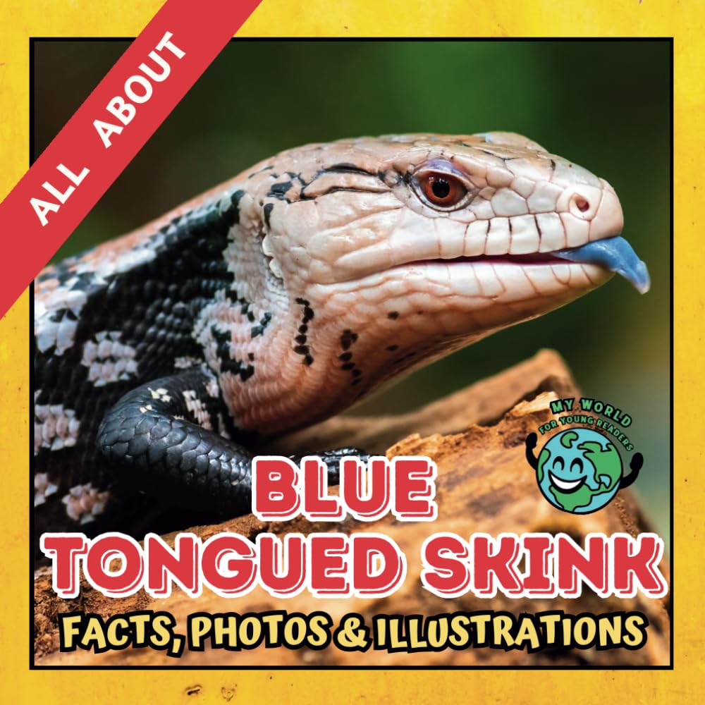 All about Blue Tongued Skink | Facts, Photos and Illustrations: A Picture Book for Kids and Toddlers | Screen-Free Infotainment (MY WORLD for YOUNG READERS)