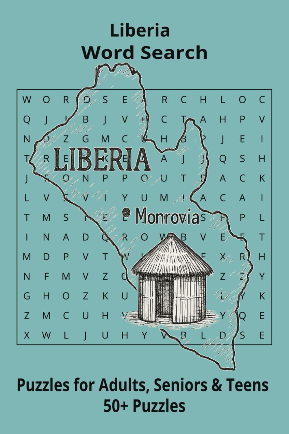 Country Liberia Word Searches: Puzzle Book 6x9”, 111 pages, 50+ Puzzles,… Gift for ;Travellers, Study, during Vacation, Holiday or Time to Relax