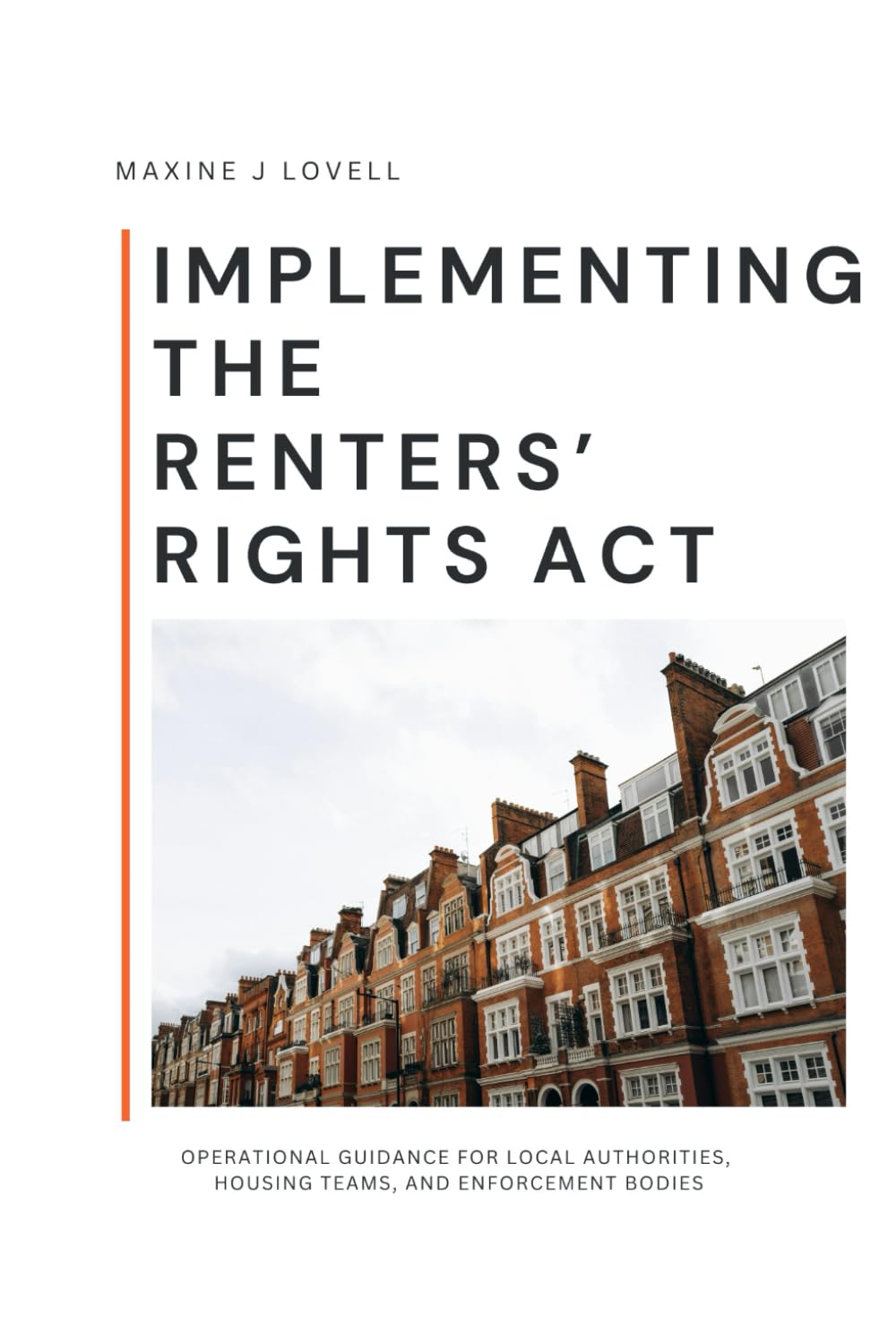 Implementing the Renters’ Rights Act: Operational Guidance for Local Authorities, Housing Teams, and Enforcement Bodies