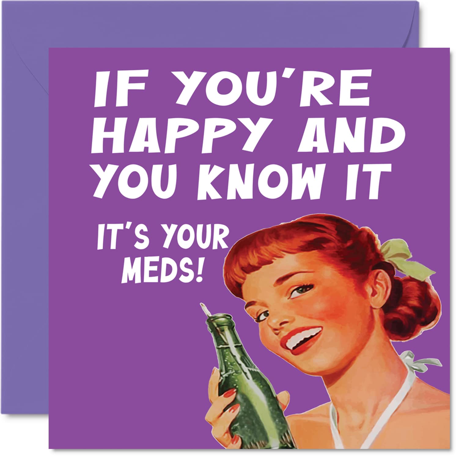 Funny Birthday Cards for Men Women - Happy Meds - Rude Birthday Cards for Mum Dad Brother Sister Son Daughter Nan Grandad, 145mm Greeting Cards, Joke Humour Bday