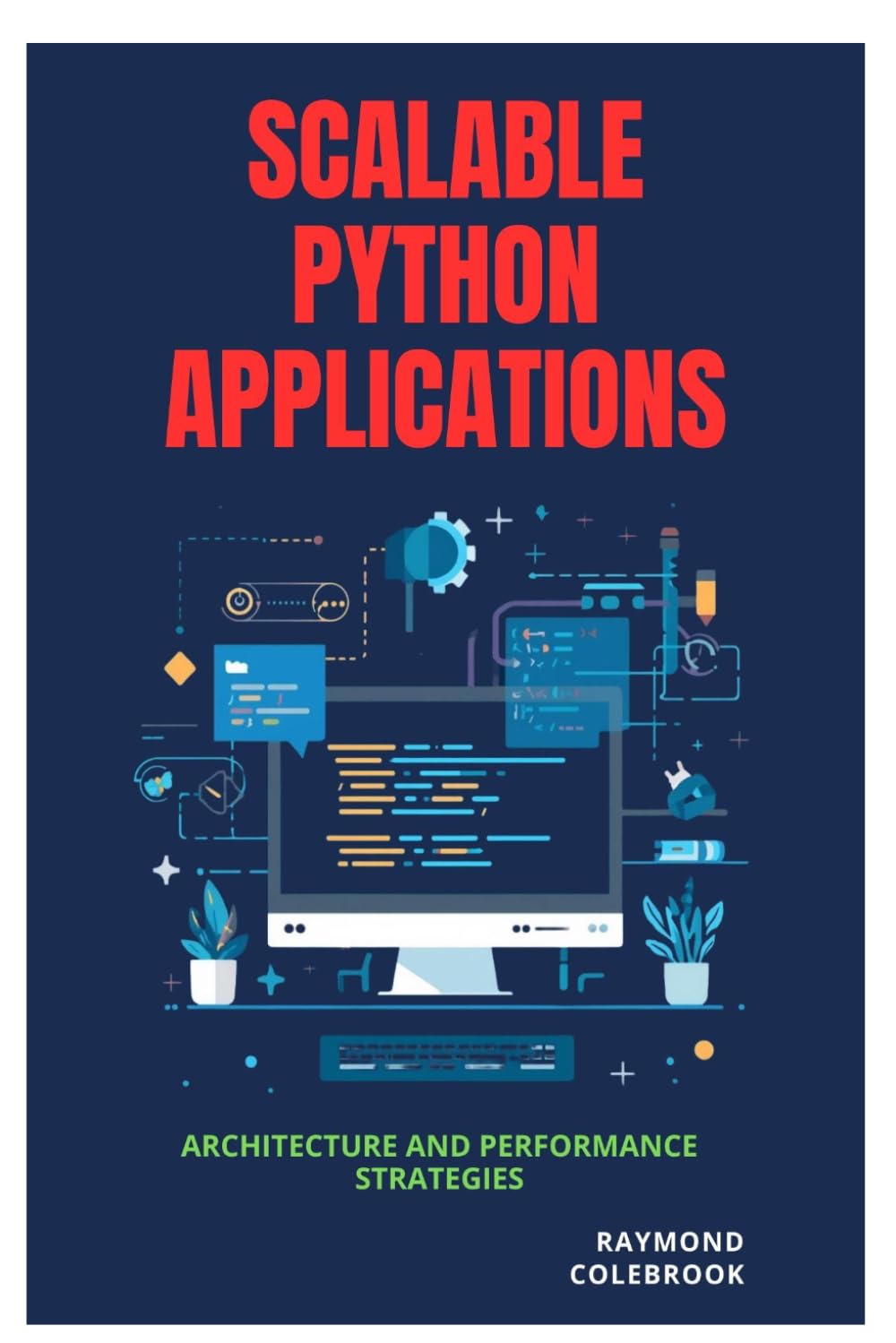 Scalable Python Applications: Architecture and Performance Strategies