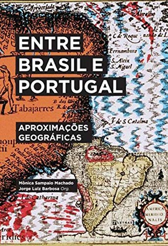 Entre Brasil E Portugal. Aproximações Geográficas