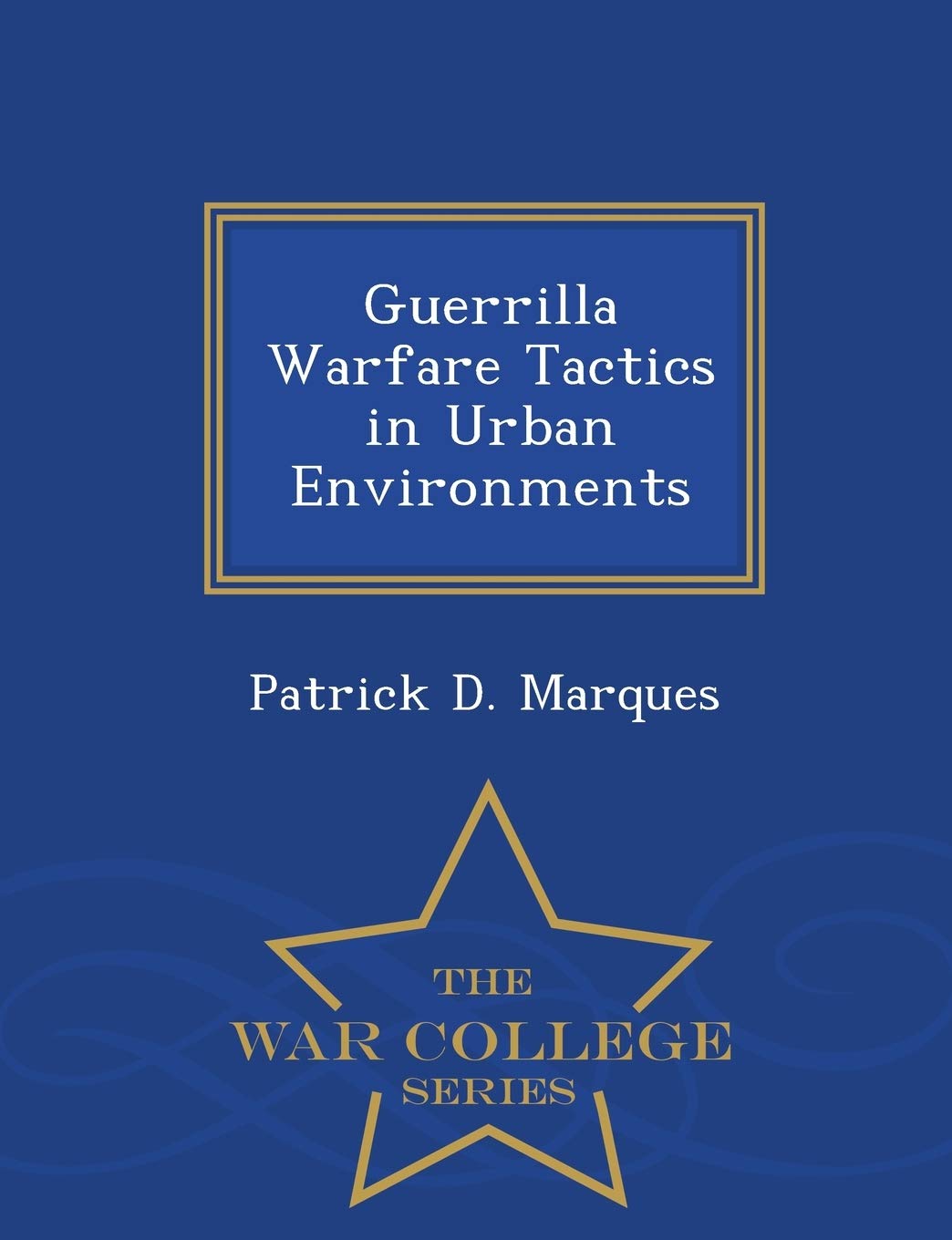 Guerrilla Warfare Tactics in Urban Environments