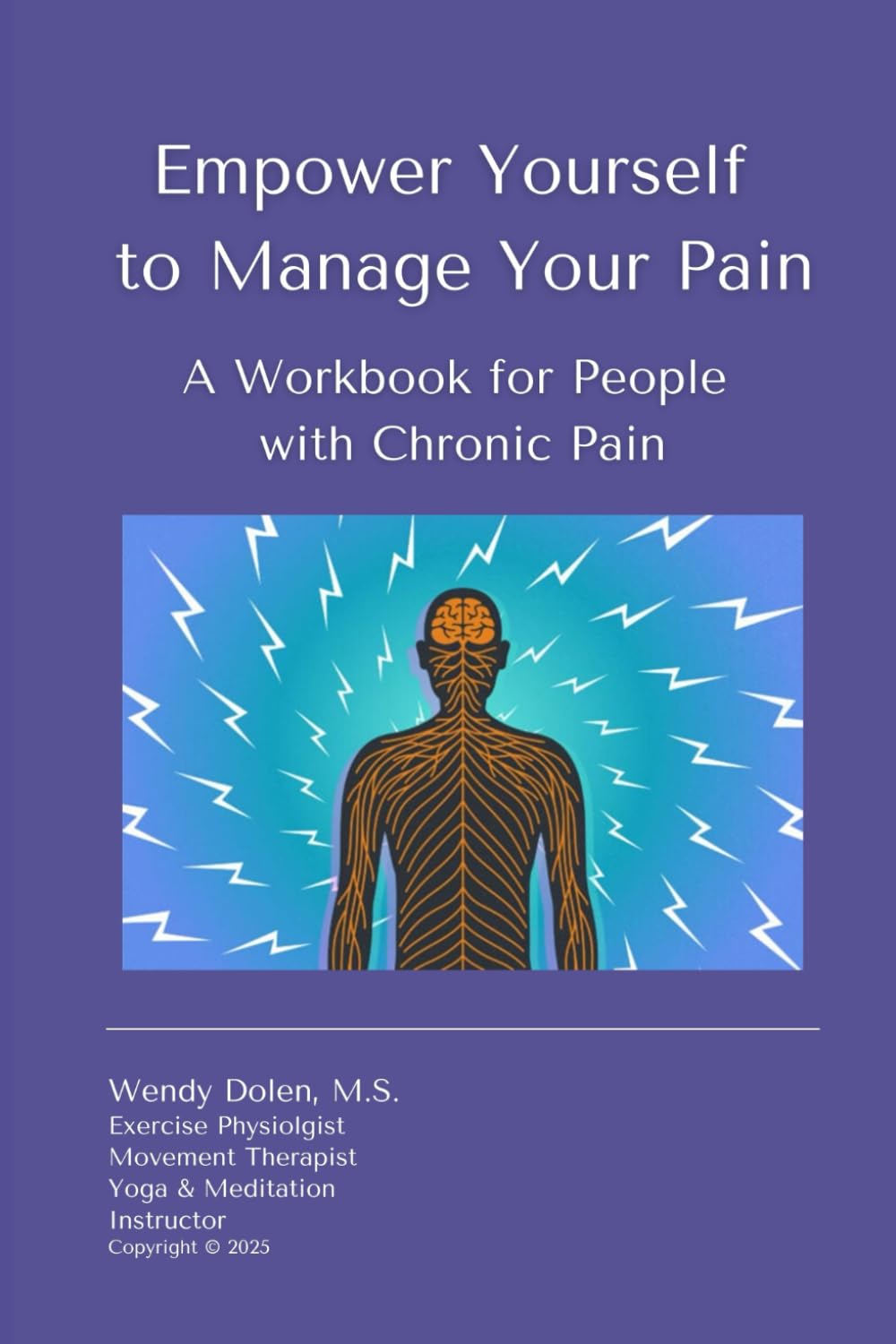 Empower Yourself to Manage Your Pain: A Workbook for People with Chronic Pain