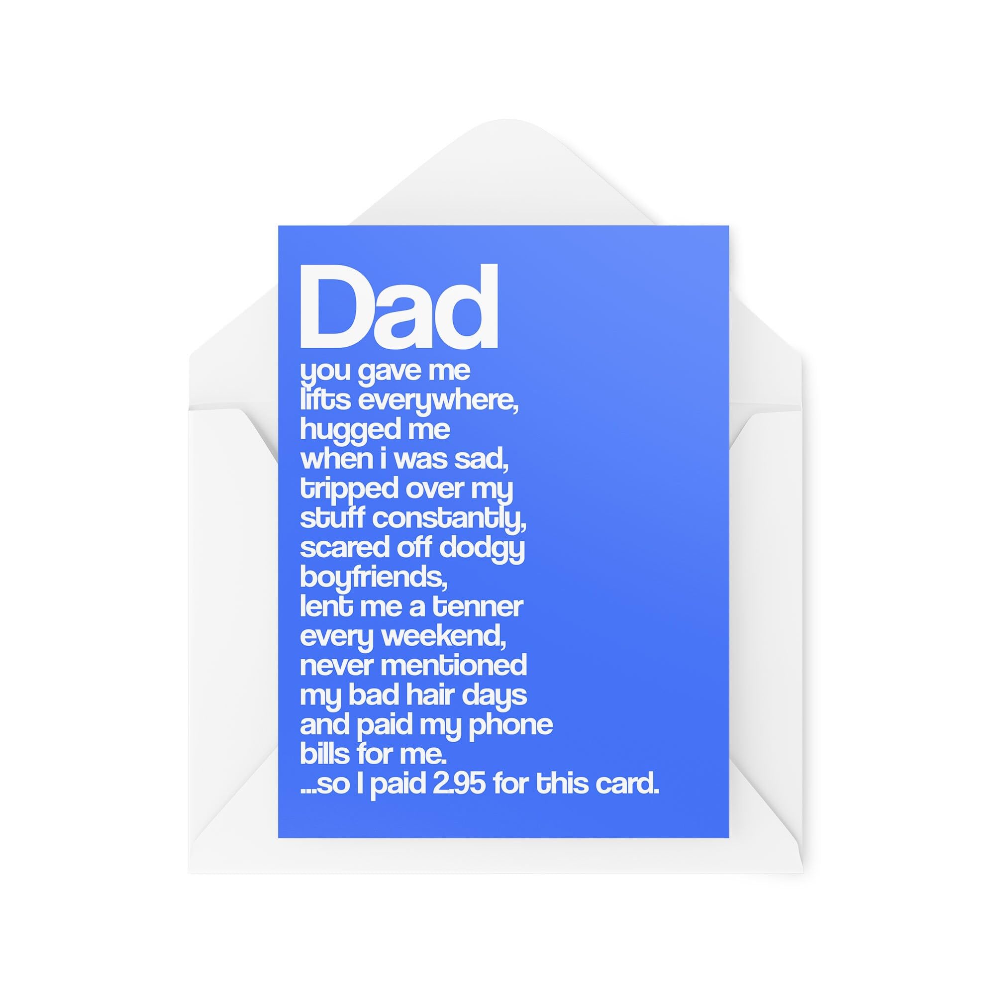 Funny Birthday Cards - Cards for Dads - Fathers Day Cards - You Gave Me Lifts Everywhere Hugged Me When I Was Sad - CBH1970