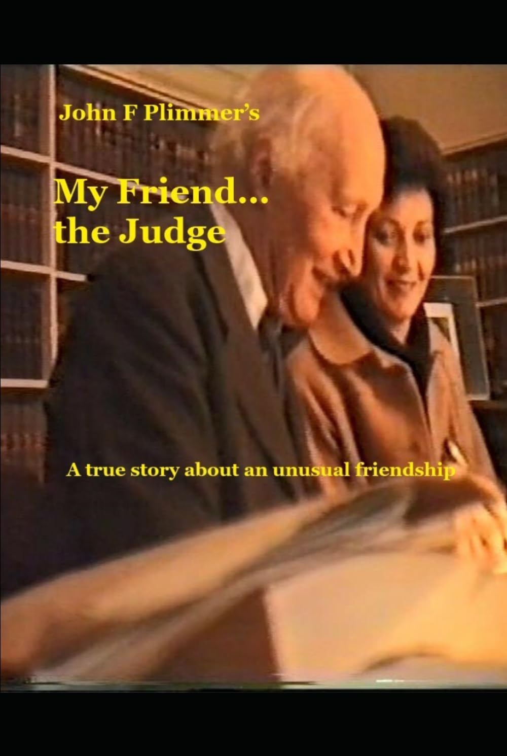 My Friend the Judge: A true story about an unusual friendship