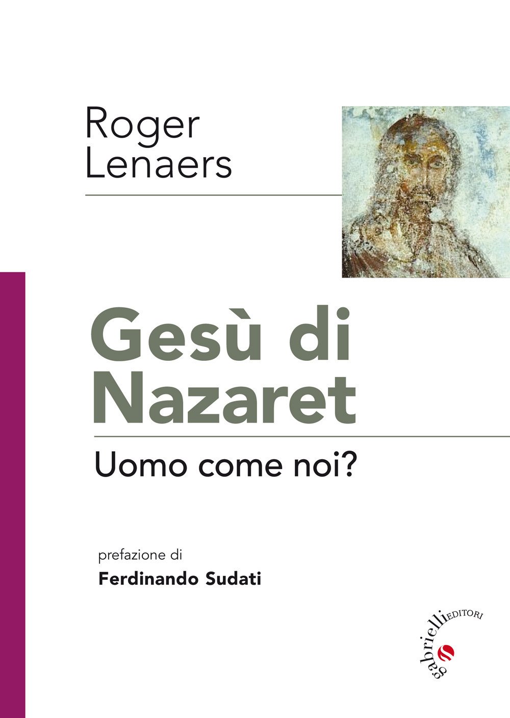 Gesù Di Nazaret. Uomo Come Noi? - 4
