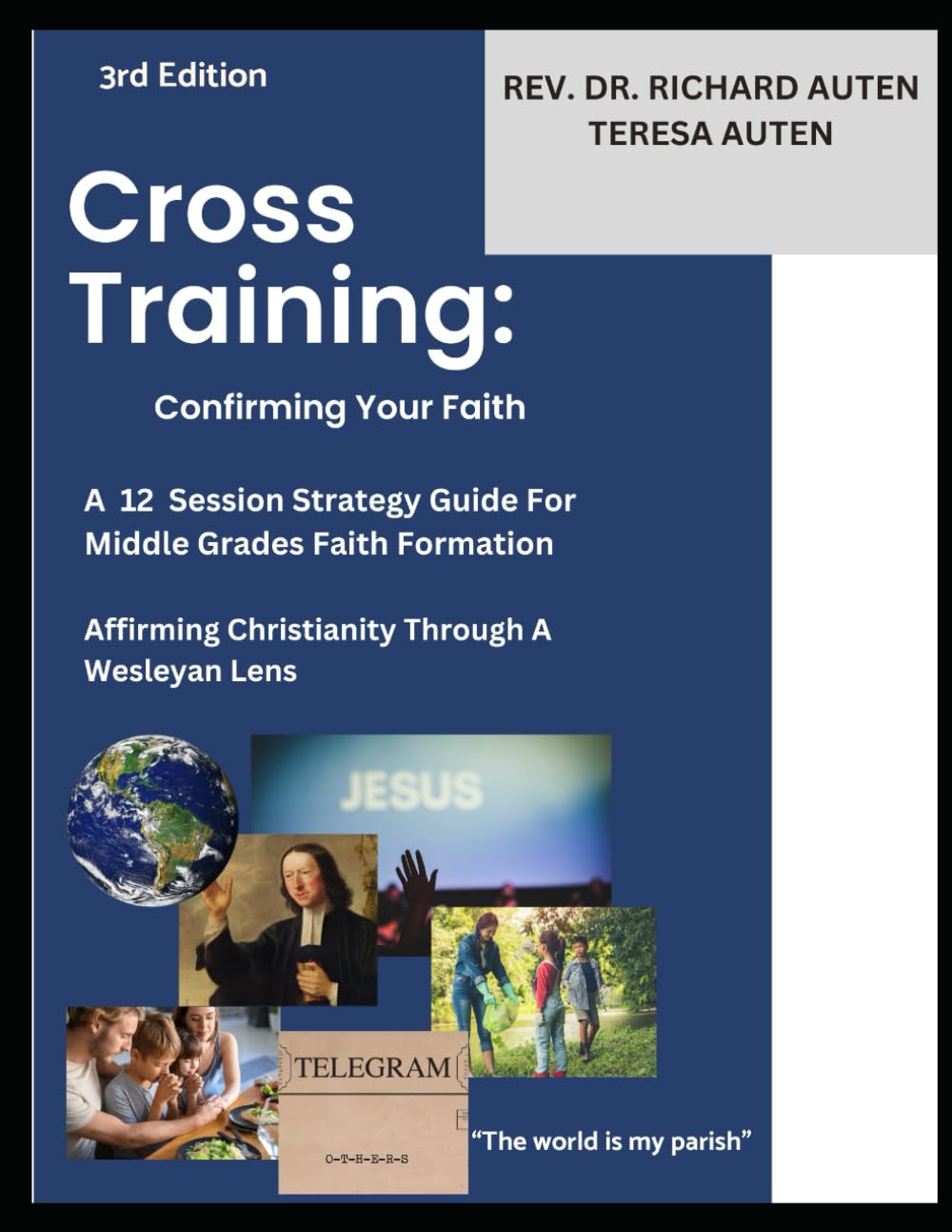 Cross Training: Confirming Your Faith: A 12 Session Strategy Guide For Middle Grades Faith Formation Affirming Christianity Through A Wesleyan Lens