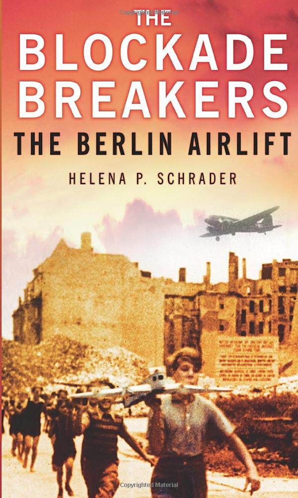 The Blockade Breakers: The Berlin Airlift