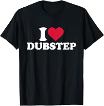 I love Dubstep T-Shirt
