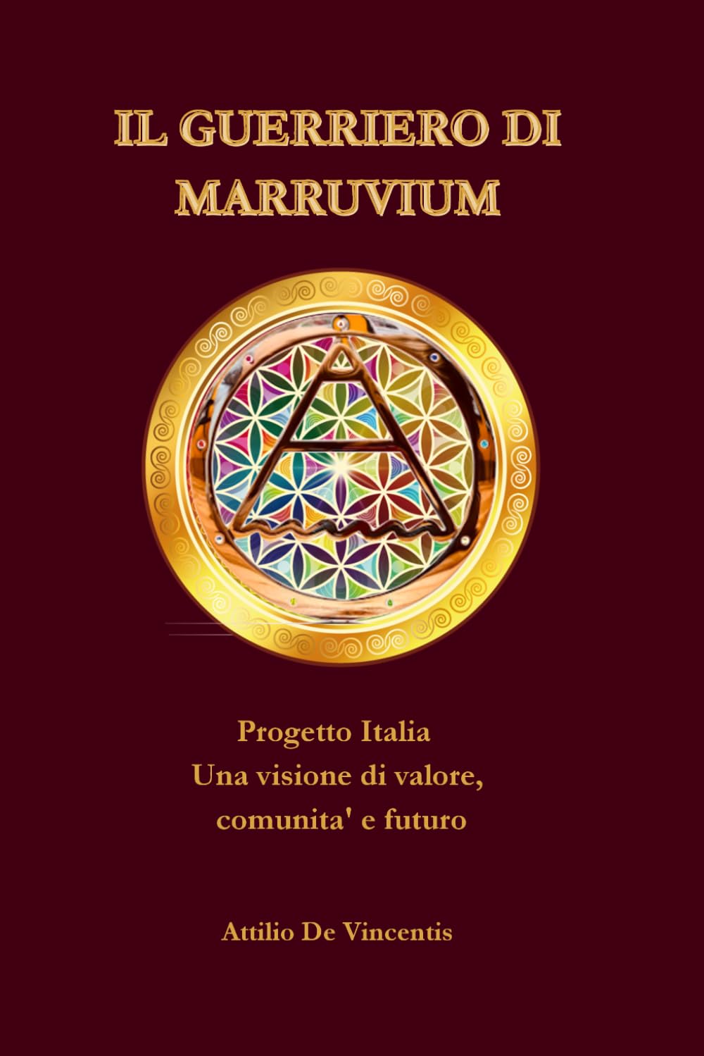 IL GUERRIERO DI MARRUVIUM: Progetto Italia Una visione, comunita' e futuro