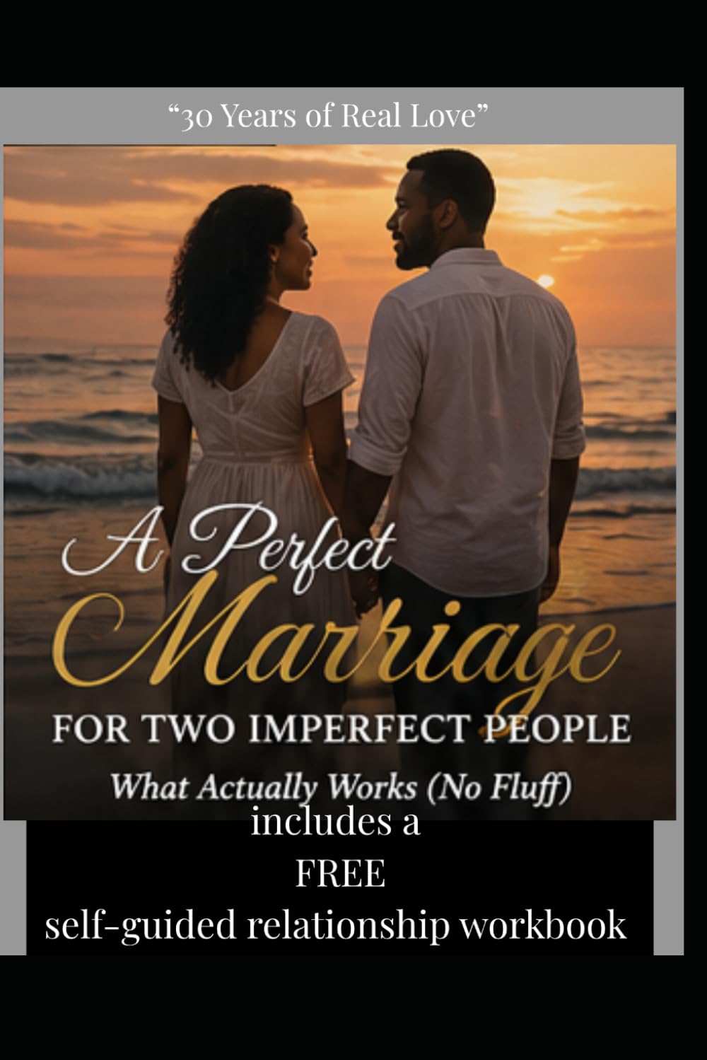 A Perfect Marriage for Two Imperfect People: How to Fix Communication, Rebuild Trust, and Save Your Relationship Without Giving Up