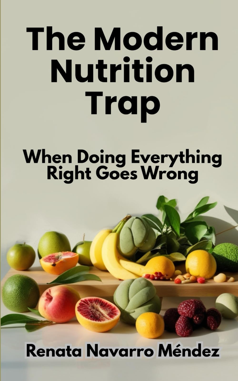 The Modern Nutrition Trap: When Doing Everything Right Goes Wrong