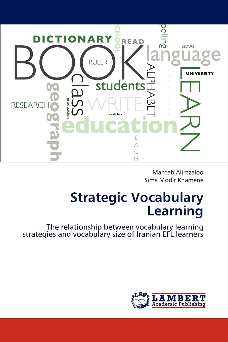 Strategic Vocabulary Learning: The relationship between vocabulary learning strategies and vocabulary size of Iranian EFL learners