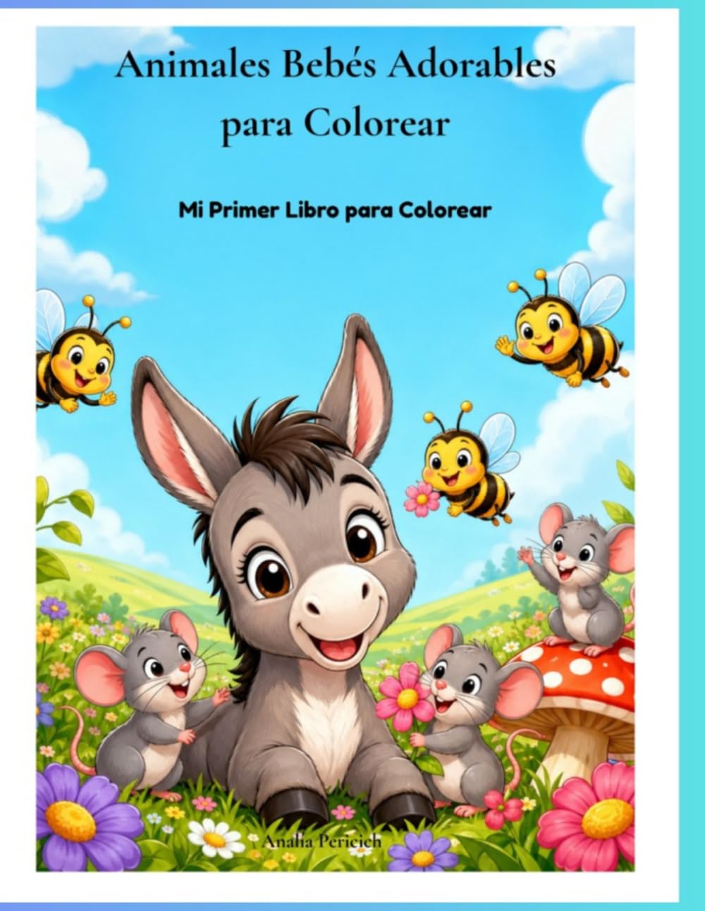 Animales Bebés Adorables para Colorear: Mi Primer Libro para Colorear