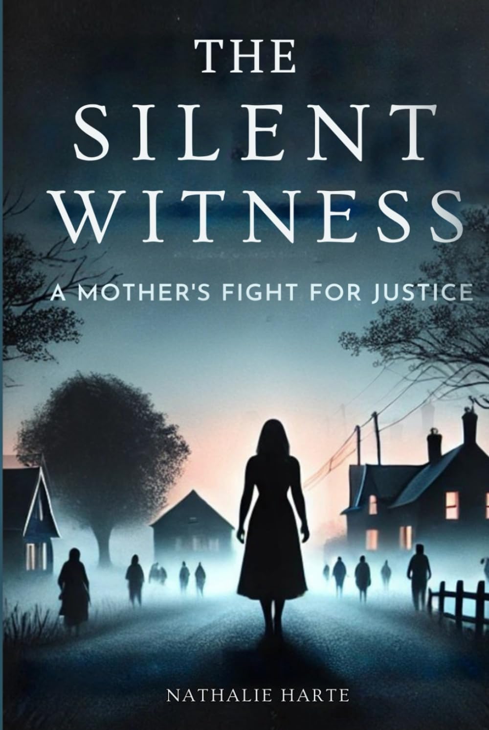 THE SILENT WITNESS: A MOTHER'S FIGHT FOR JUSTICE