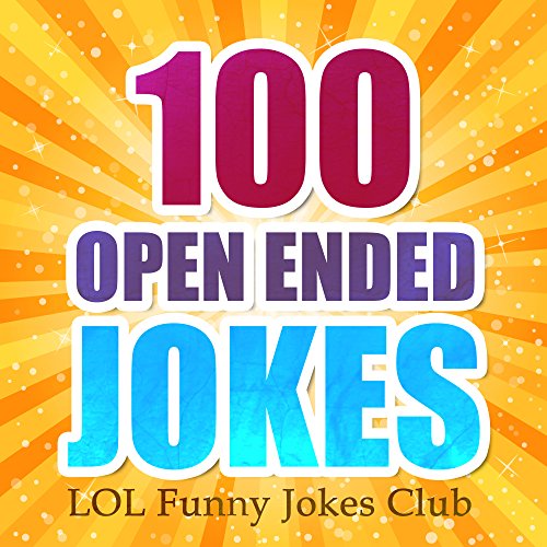 Funny Jokes: 100 Open Ended Jokes!: Open-Ended Questions, Jokes, Comedy and Humor!