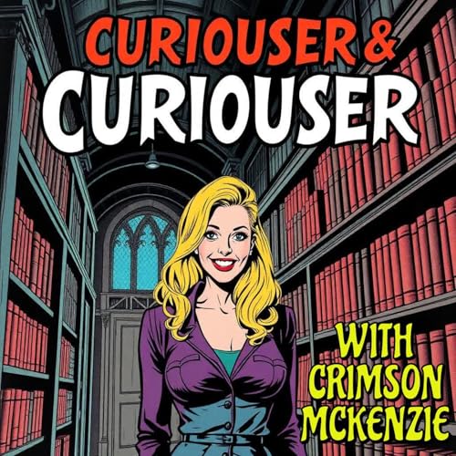 DTN presents CURIOUSER AND CURIOUSER with Crimson McKenzie