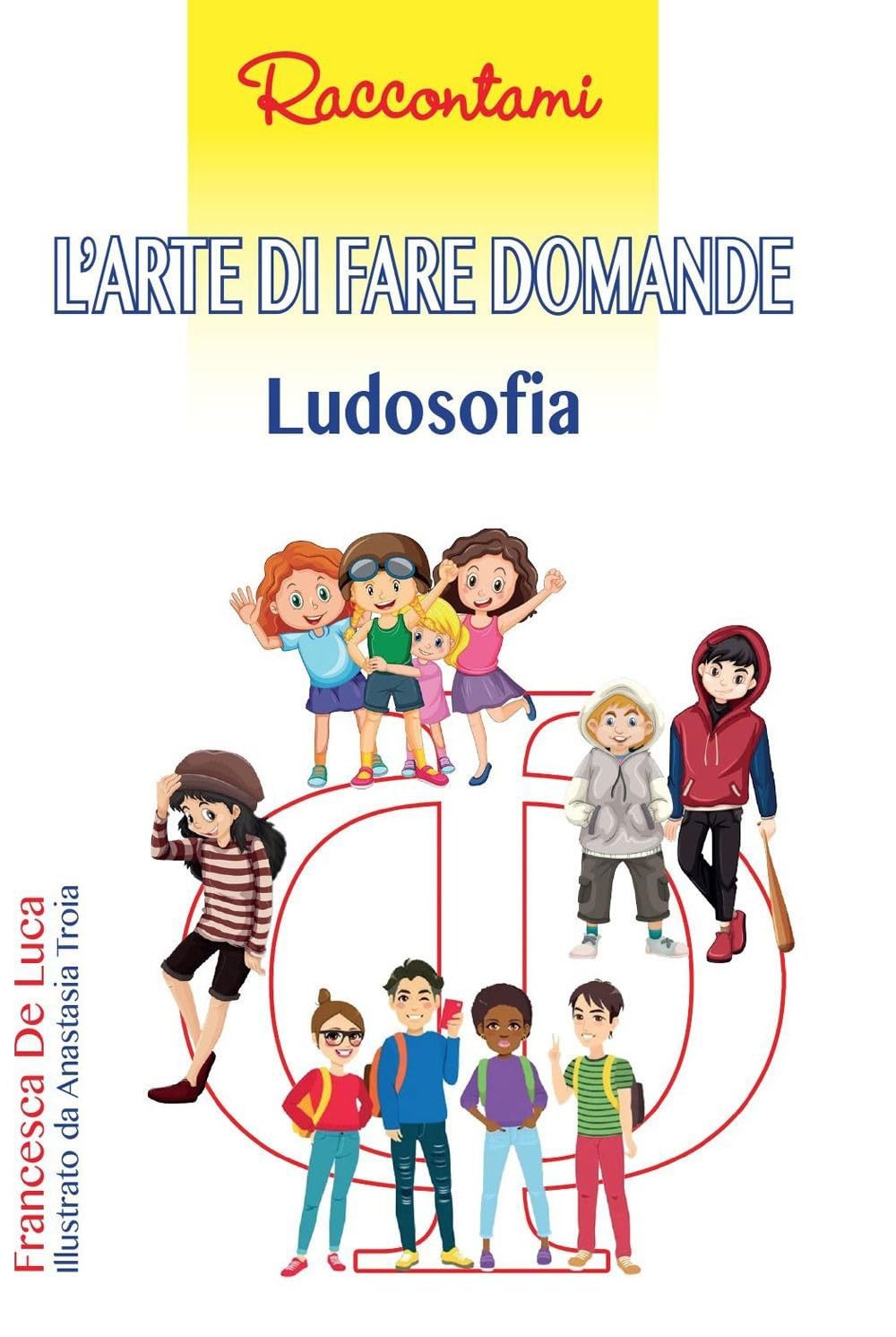 L'arte Di Fare Domande. Ludosofia - 4