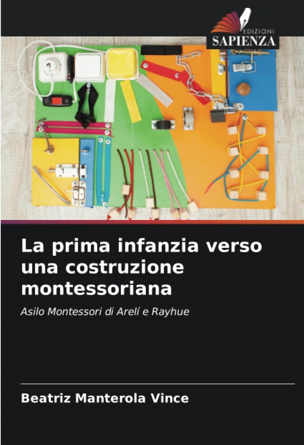 La prima infanzia verso una costruzione montessoriana: Asilo Montessori di Arelí e Rayhue