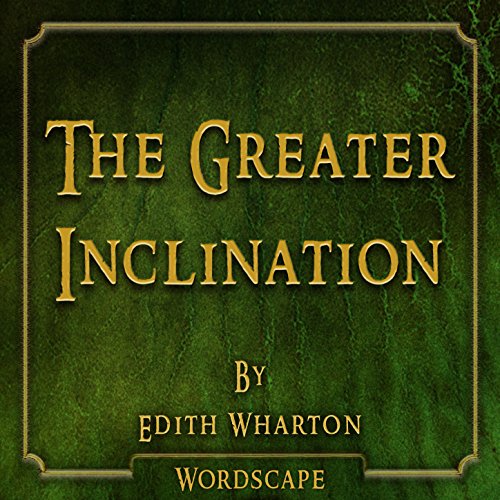 Reproducir The Greater Inclination (By Edith Wharton) de Wordscape en ...