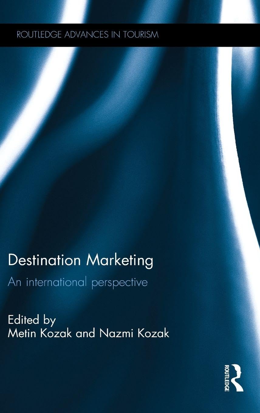 Destination Marketing: An international perspective (Routledge Advances in Tourism, 36, Band 36)