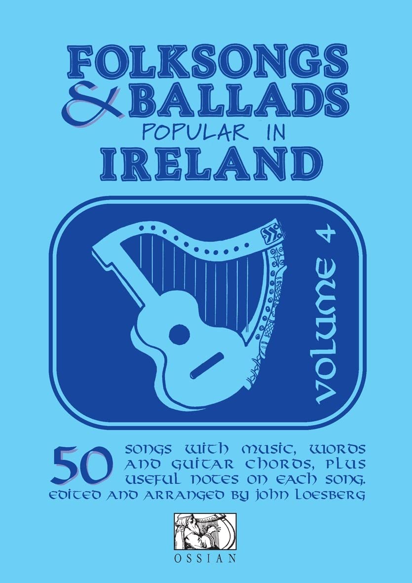 Folk Songs and Ballads Popular in Ireland Volume 4