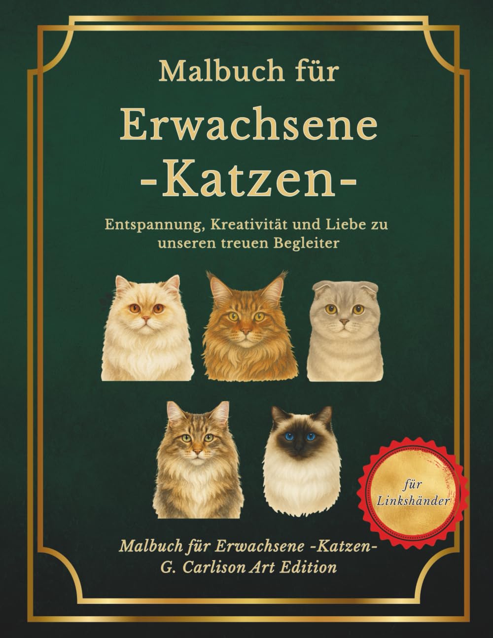 Malbuch für Erwachsene – KATZEN – Linkshänder: Entspanne beim Ausmalen – 50 Katzenmotive für kreative Linkshänder