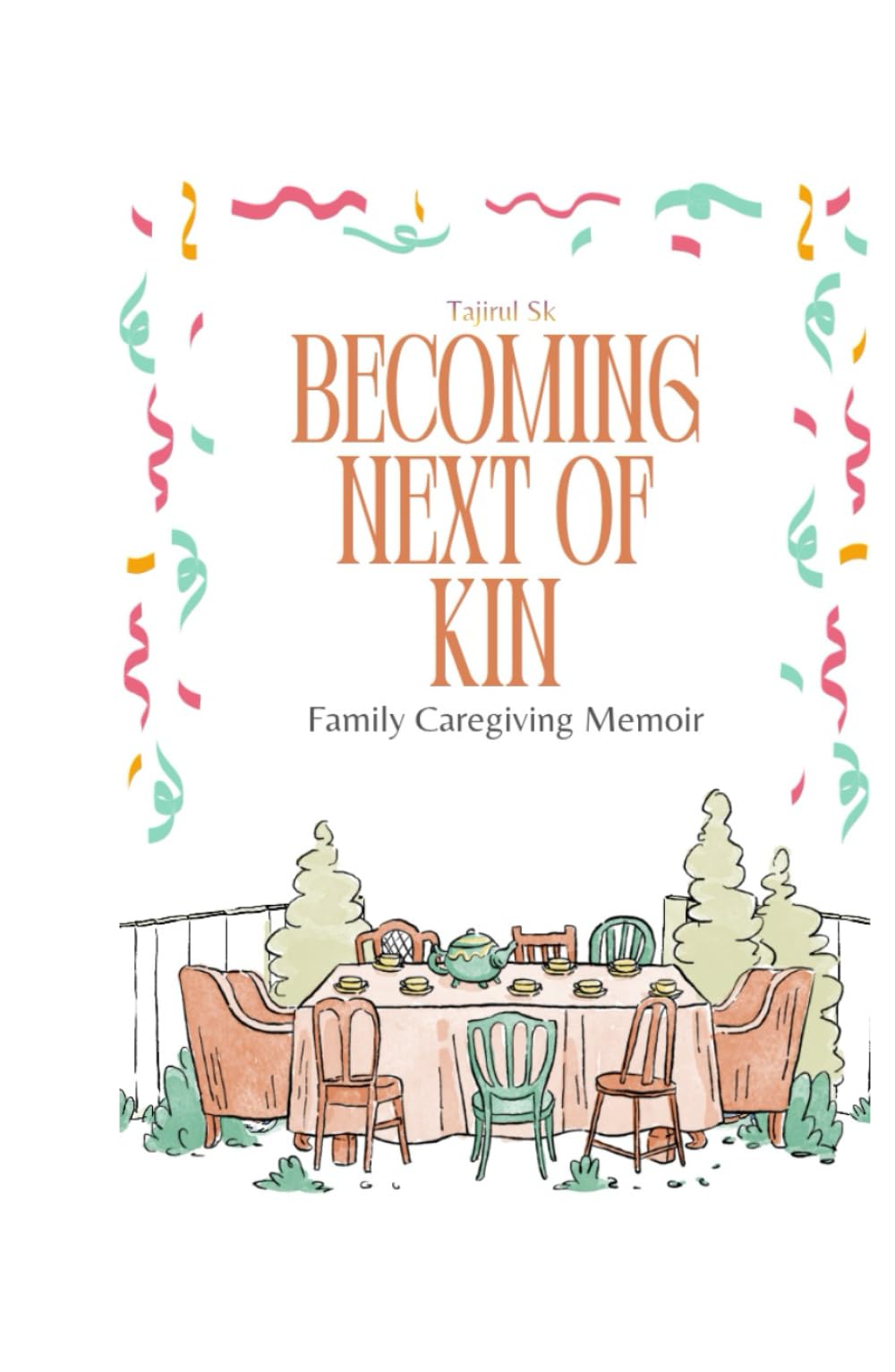 BECOMING NEXT OF KIN: Family Caregiving Memoir (Next of Kin: What We Never Say Aloud)
