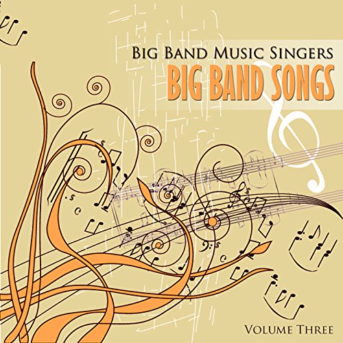 Big Band Music Singers Big Band Songs, Vol. 3 VARIOUS ARTISTS Digital Music