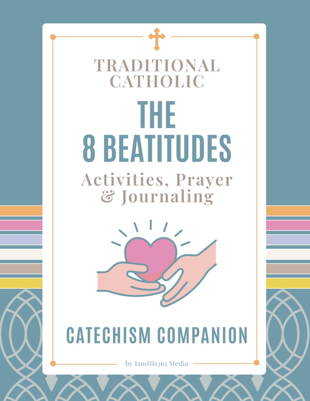 The Catholic Beatitudes Activity Book for Kids and Families: A Catechism Companion with Coloring Pages, Prayer & Journaling Prompts, Holy Flash Cards, ... for Homeschool, Catechism and Faith Learning