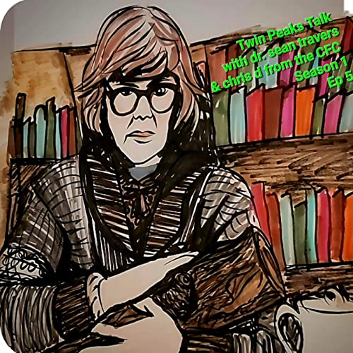 Twin Peaks Talk / Season 1 Ep. 5