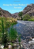 Along the East Walker River, Nevada: An Historical Perspective 1490510168 Book Cover