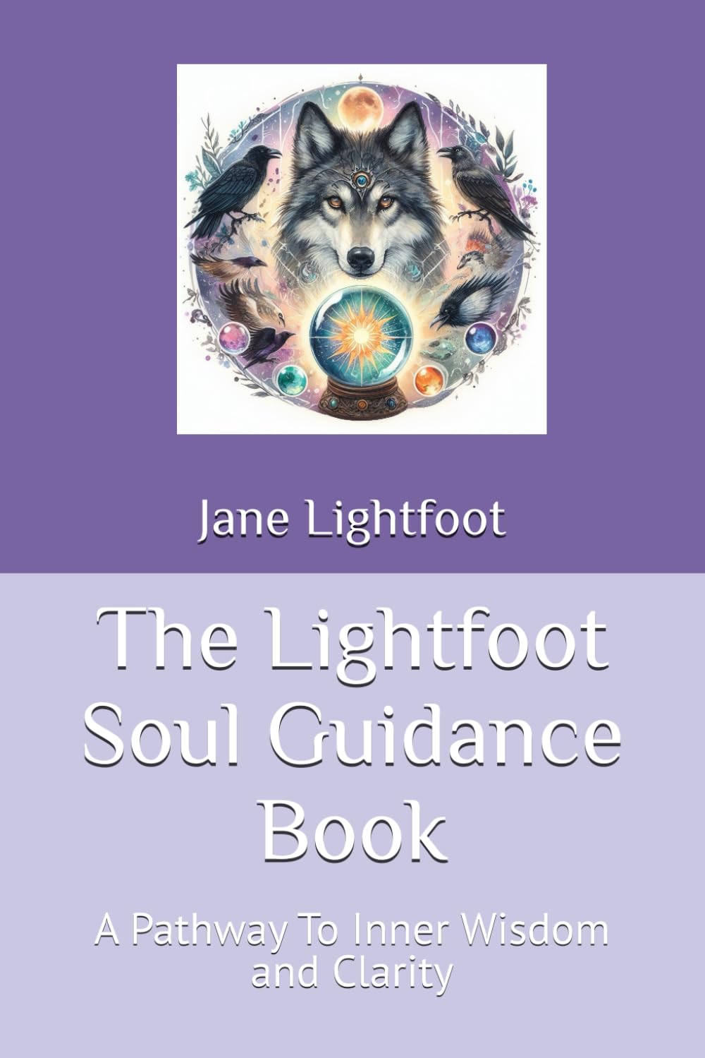The Lightfoot Soul Guidance Book: A Pathway To Inner Wisdom and Clarity