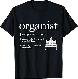 Organist Definition Instrument Player Pipe Organ T-Shirt
