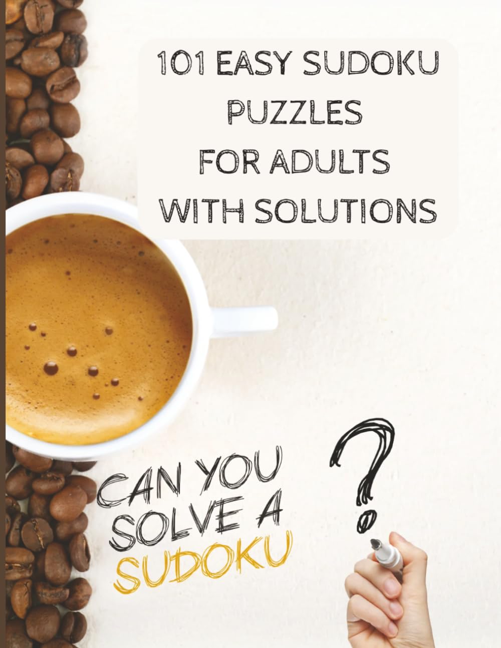 101 Easy Sudoku Puzzles for Adults with Solutions: Sudoku 101 Easy Puzzles with Large Print for Adults, Teens, and Seniors
