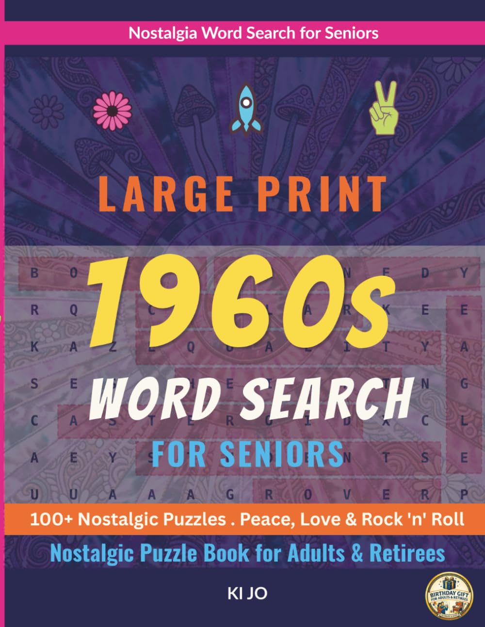Large Print 1960s Word Search for Seniors: 100+ Nostalgic Puzzle Book — Peace, Love, Rock `N` Roll — Nostalgic Puzzle book for Adults & Retirees (Nostalgia Word Search for Seniors)