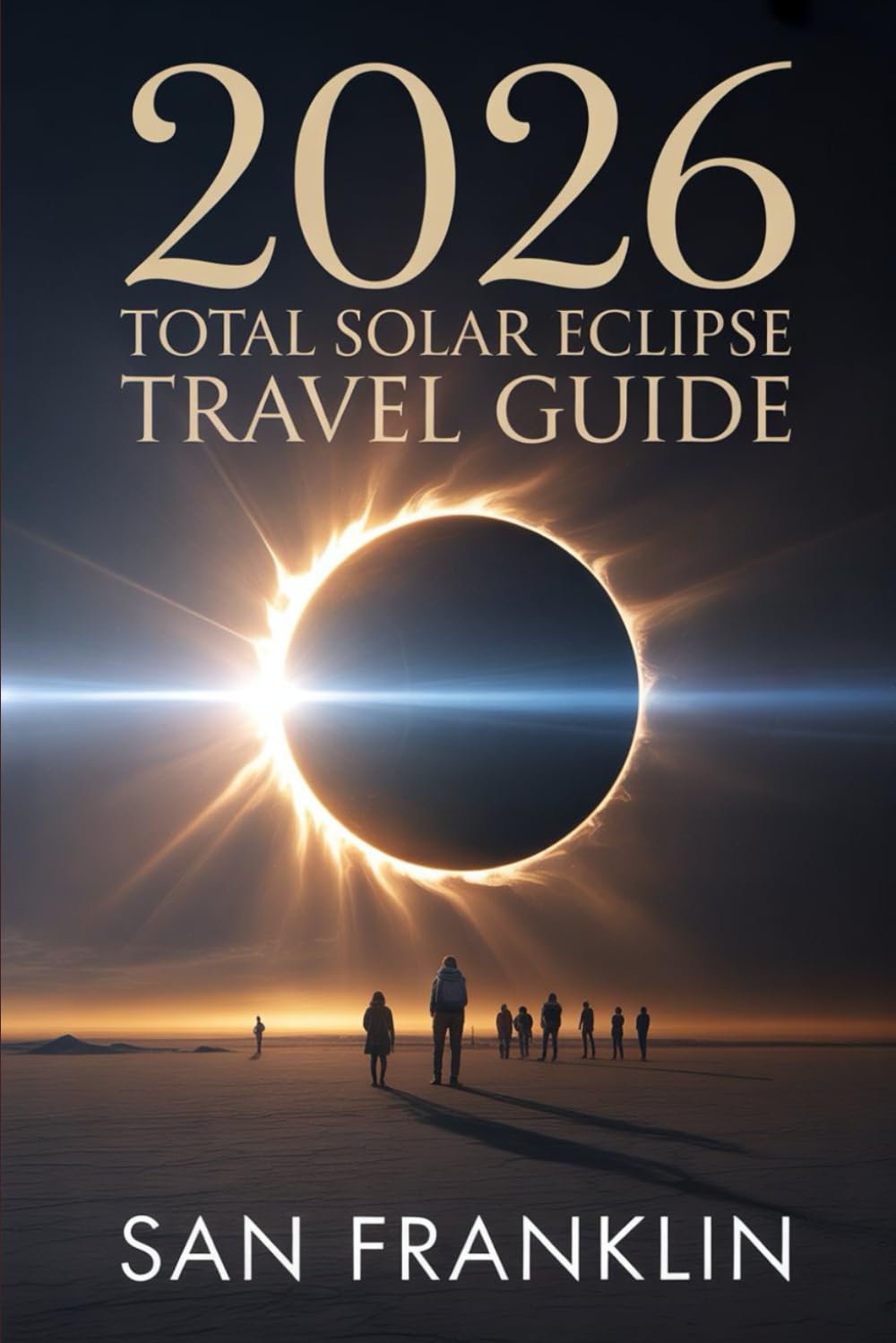 2026 Total SOLAR Eclipse Travel Guide