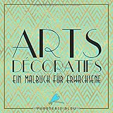  Arts Decoratif: Ein Malbuch für Erwachsene