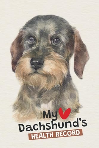 My Dachshund’s Health Record: Dog's Health Logbook Vaccination &amp; Medical Record, Pet health record, Best Gift for Dachshund Owners