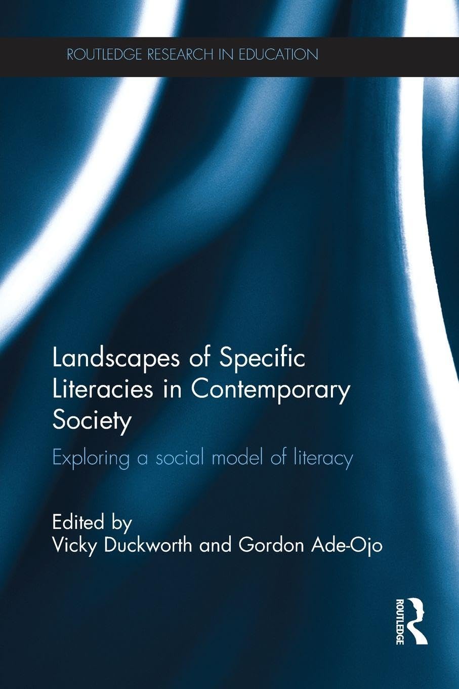 Landscapes of Specific Literacies in Contemporary Society: Exploring a social model of literacy (Routledge Research in Education)