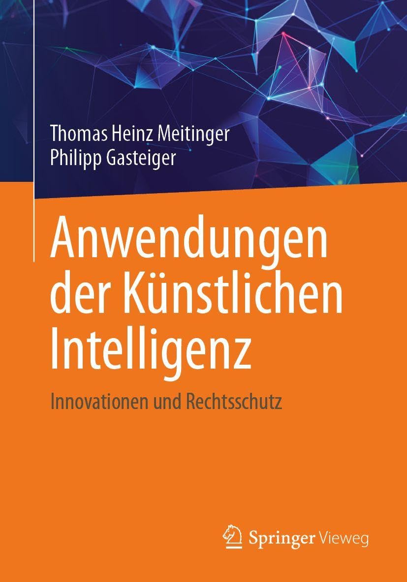 Anwendungen der Künstlichen Intelligenz. Innovationen und Rechtsschutz