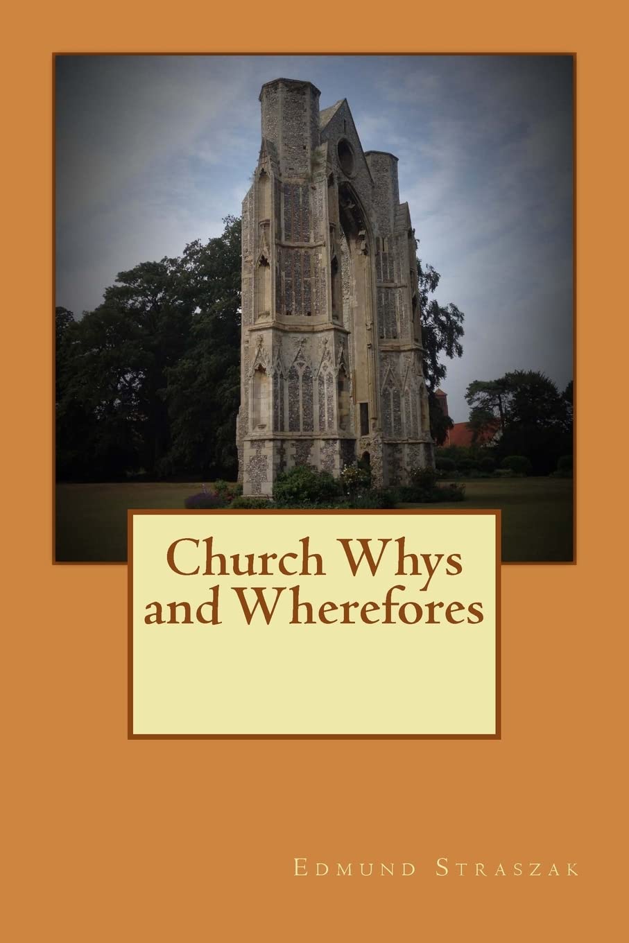 Church Whys and Wherefores: What We Do in Church and Some Christian Ideas Explained