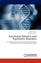 Functional Genetics and Psychiatric Disorders: An Exploration of Functional Genetic Variants in Candidate Genes for Psychiatric Disorders