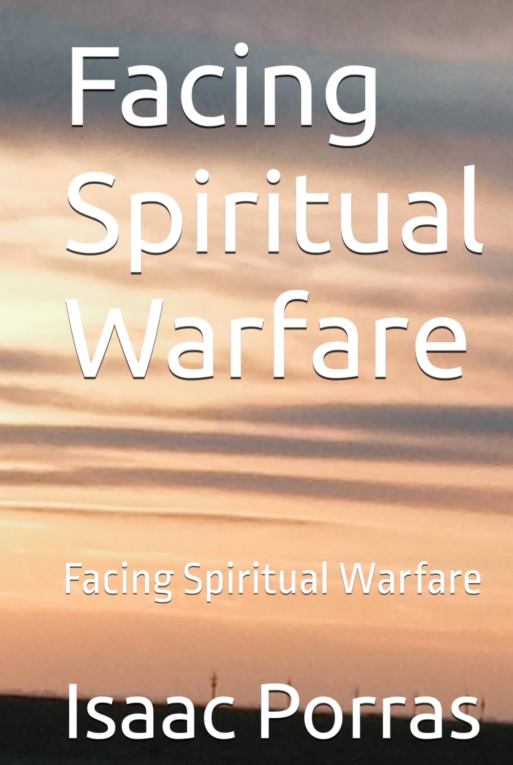 Facing Spiritual Warfare: Facing Spiritual Warfare      Hardcover – March 15, 2026